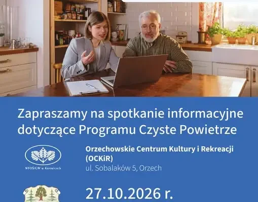 Spotkanie informacyjne o programie „Czyste Powietrze” w Orzechu