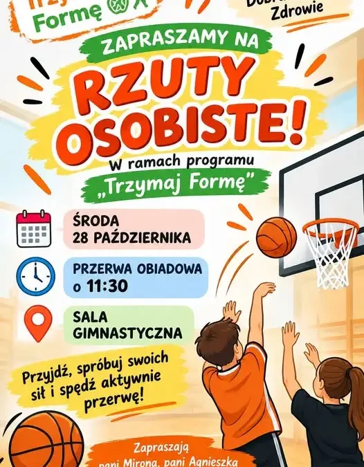 Rzuty osobiste i aktywne przerwy – szkolna akcja „Trzymaj formę!” już w środę